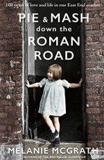 Pie & Mash down the Roman Road by Melanie McGrath