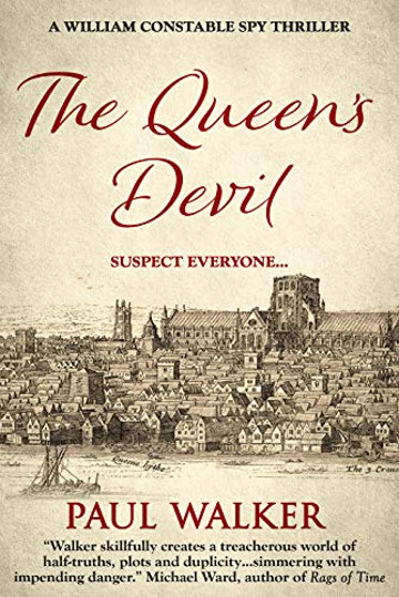 Buy The Queen's Devil, the third in the William Constable Spy Thriller series by Paul Walker