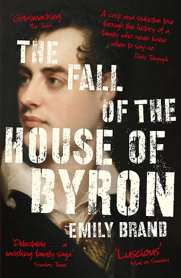 Buy The Fall of the House of Byron by Emily Brand