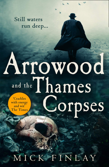 Buy Arrowood and the Thames Corpses by Mick Finlay