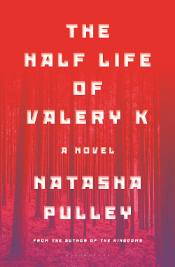 The Half Life of Valery K by Natasha Pulley