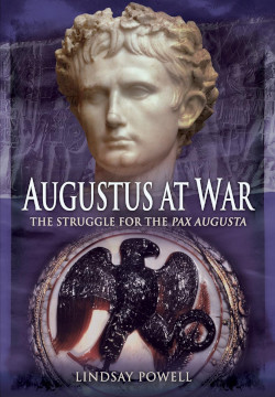 Buy Augustus at War: The Struggle for the Pax Augusta