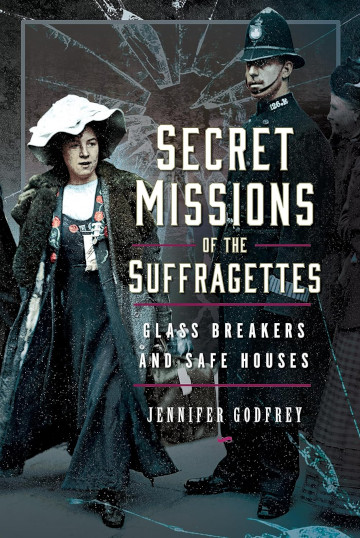Buy Secret Missions of the Suffragettes by Jennifer Godfrey