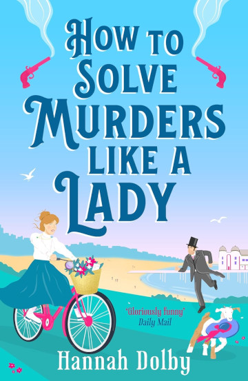Buy How to Solve Murders Like A Lady by Hannah Dolby