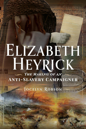 Buy Elizabeth Heyrick: The Making of an Anti-Slavery Campaigner by Jocelyn Robson