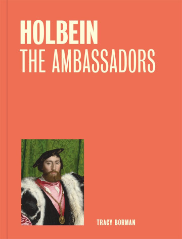 Buy Holbein: The Ambassadors by Tracy Borman