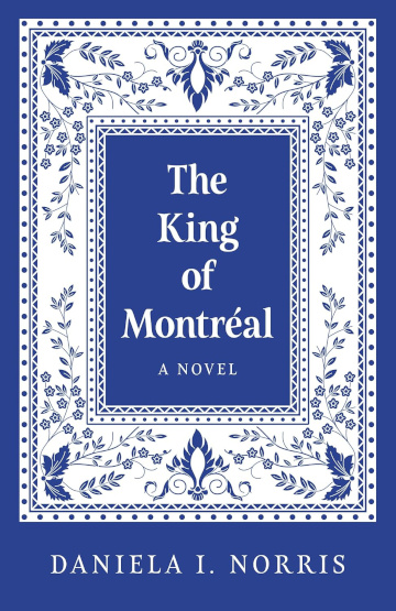 Buy The King of Montréal by Daniela Norris