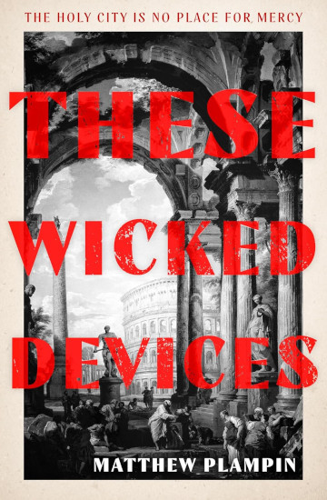 Buy These Wicked Devices by Matthew Plampin