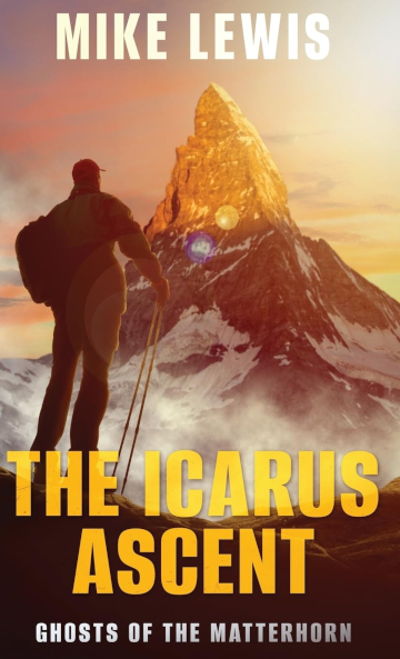 Buy The Icarus Ascent: Ghosts of the Matterhorn by Mike Lewis