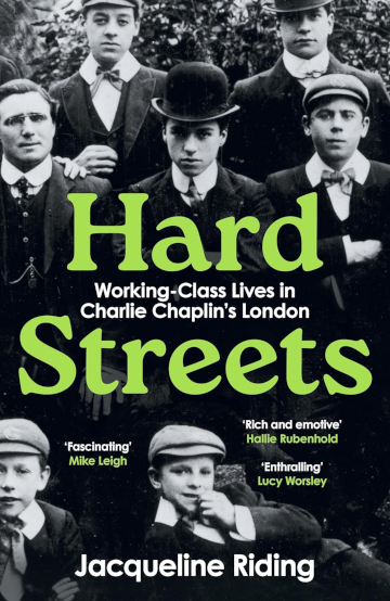 Buy Hard Streets: Working-Class Lives in Charlie Chaplin’s London by Jacqueline Riding