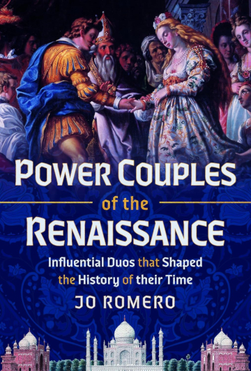 uy Power Couples of the Renaissance by Jo Romero